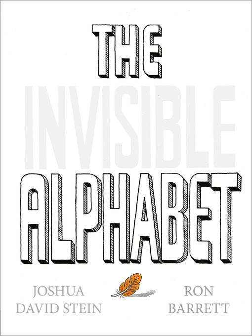 Title details for The Invisible Alphabet by Joshua David Stein - Wait list